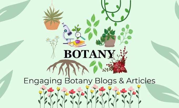 Gig Preview - Write expert botany, plant science articles and SEO friendly blogs