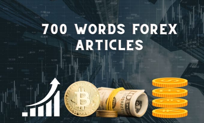 Gig Preview - Write 700 words forex articles for your blog