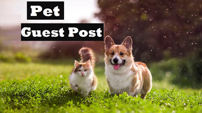 Gig Preview - Write and publish pet guest post, animal pet  backlinks