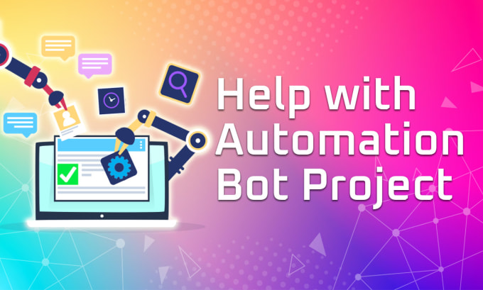 Gig Preview - Help with your automation bot project