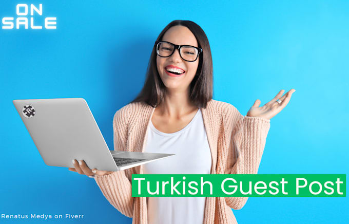 Gig Preview - Do guest post from turkish blog all articles are original