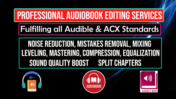 Gig Preview - Remove noise, edit, mix and master your audiobook for acx, audible