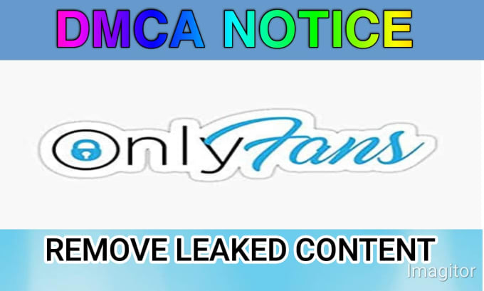 Gig Preview - Remove your onlyfans leaked content under dmca