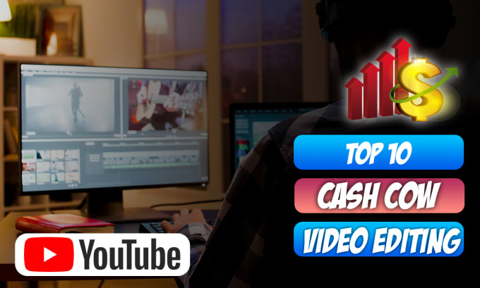 Gig Preview - Edit youtube cash cow, automation, top 10 video