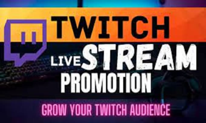 Gig Preview - Twitch live streaming promotion, promote twitch channel, twitch live stream