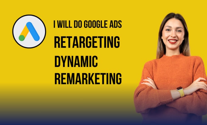 Gig Preview - Do google ads retargeting and dynamic remarketing