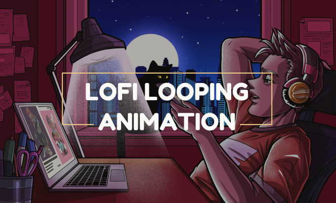 Gig Preview - Create lofi loop animation for streamer or music video