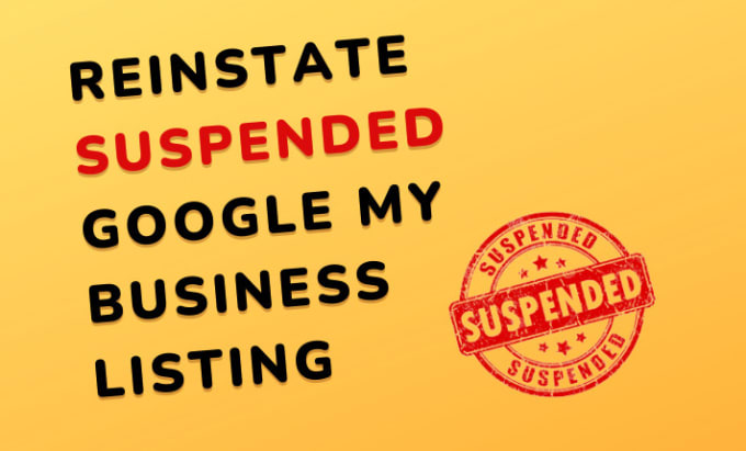 Gig Preview - Reinstate gmb suspended google my business listing