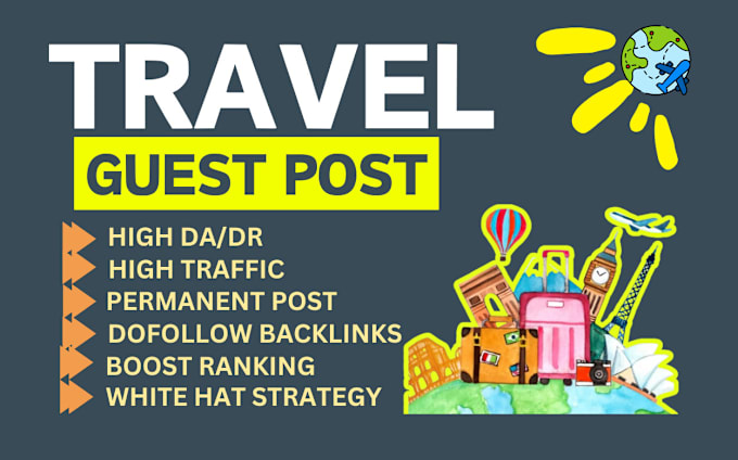 Gig Preview - Do travel guest post on my pure travel blogs with dofollow backlinks