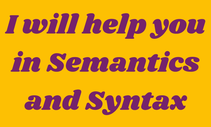 Gig Preview - Help you in semantics and syntax