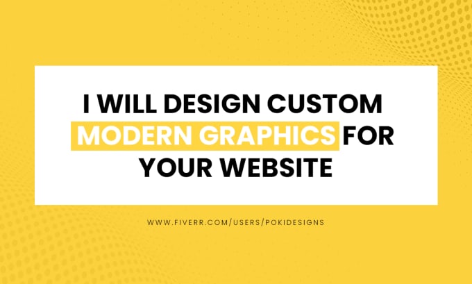 Gig Preview - Design custom modern graphics for your website