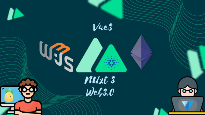 Gig Preview - Develop web3 or web2 app using vue3 and nuxt3