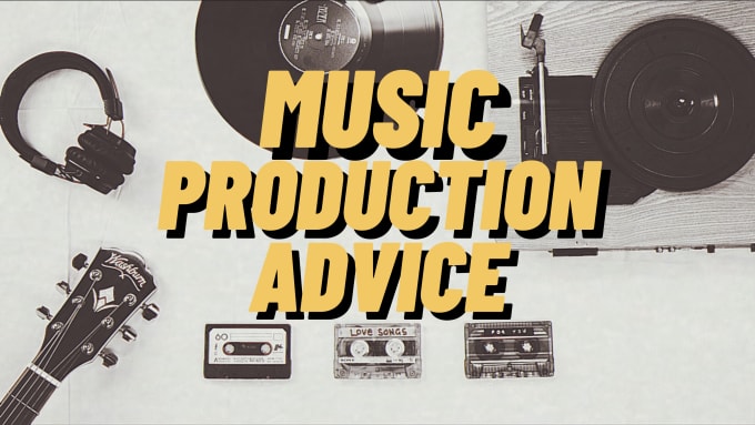 Gig Preview - Advice you to improve your music production skills