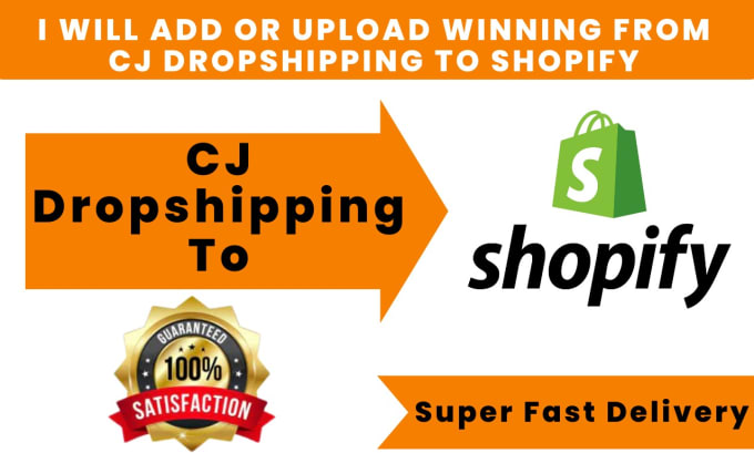 Gig Preview - Add,upload winning products from cj dropshipping to your shopify store