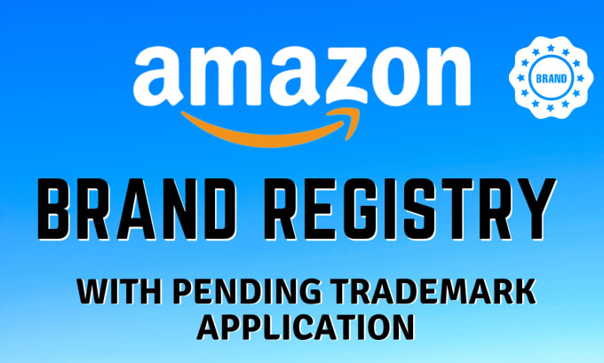 Gig Preview - Approve your amazon brand registry with pending trademark application