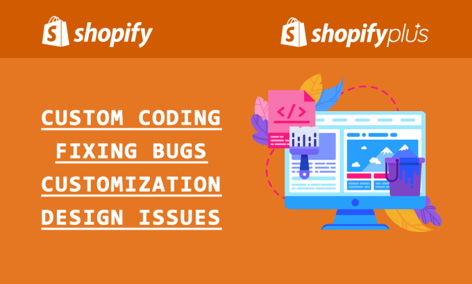 Gig Preview - Do custom shopify and shopify plus coding to fix bugs and design issues