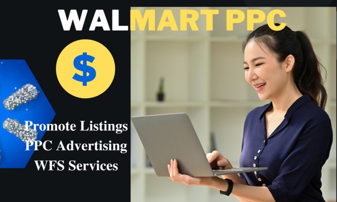 Gig Preview - Do walmart product listings optimization and PPC to achieve pro seller badge