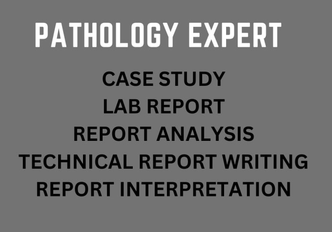 Gig Preview - Write pathology case interpretation with detail analysis