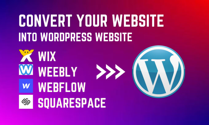 Gig Preview - Convert clone or transfer wix, weebly, webflow, squarespace to wordpress website