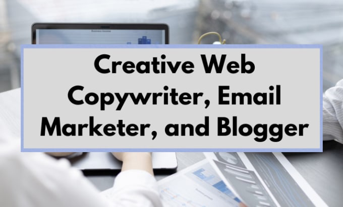 Gig Preview - Be your creative web copywriter, email marketer, and blogger