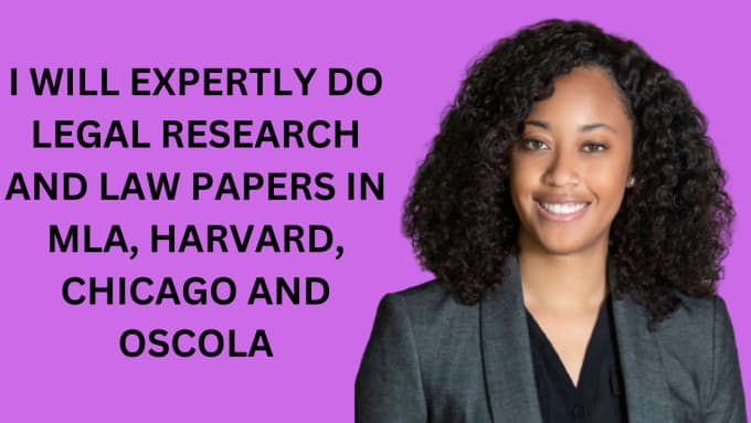 Gig Preview - Expertly do legal research and law papers in apa,mla,harvard and oscola styles