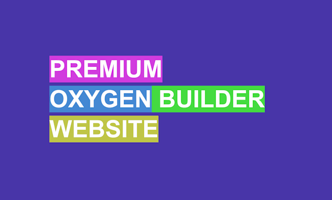 Gig Preview - Create oxygen builder website