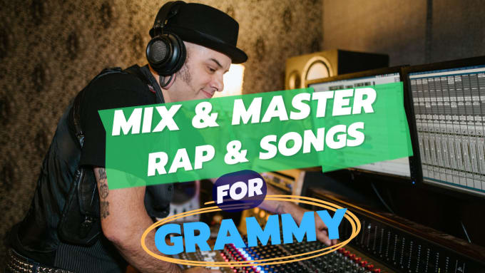 Gig Preview - Mix and master your rap songs to perfection like grammy