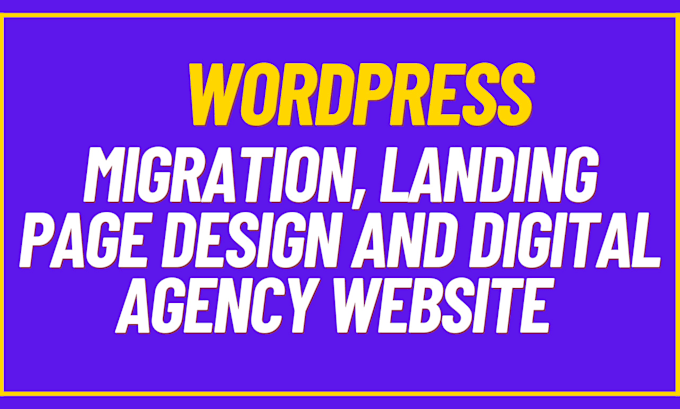 Gig Preview - Do migration, landing page and digital agency wordpress website