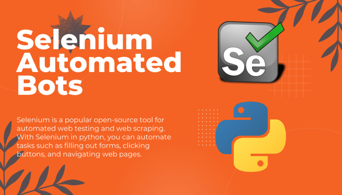 Gig Preview - Create web automation bots with selenium, python to scrape data and more