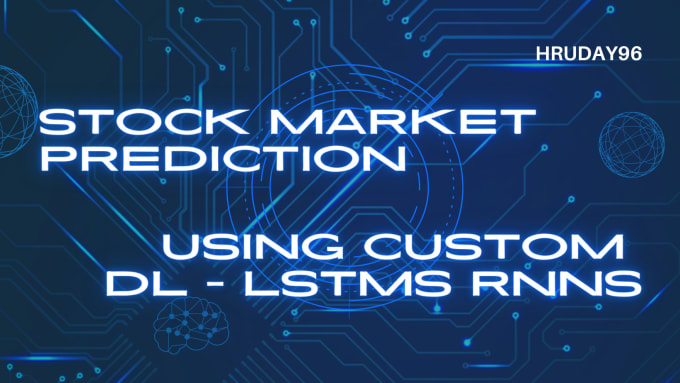 Gig Preview - Build accurate stock market forecasting using dl lstms, rnns