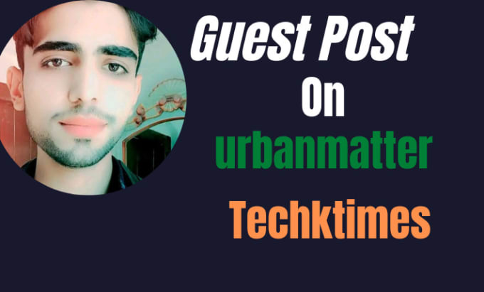 Gig Preview - Do guest post on techktimes and urban matter