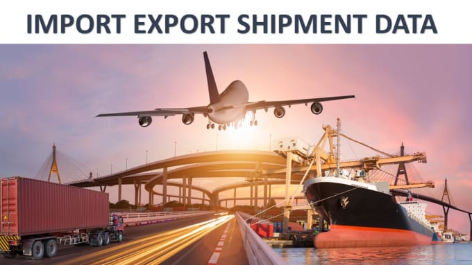 Gig Preview - Provide import and export shipment data for any country and any product