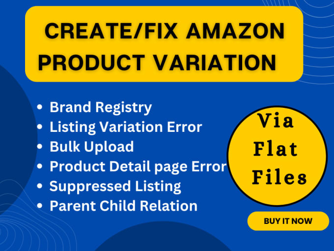 Gig Preview - Fix amazon product variation issues, brand registry, amazon flat files upload