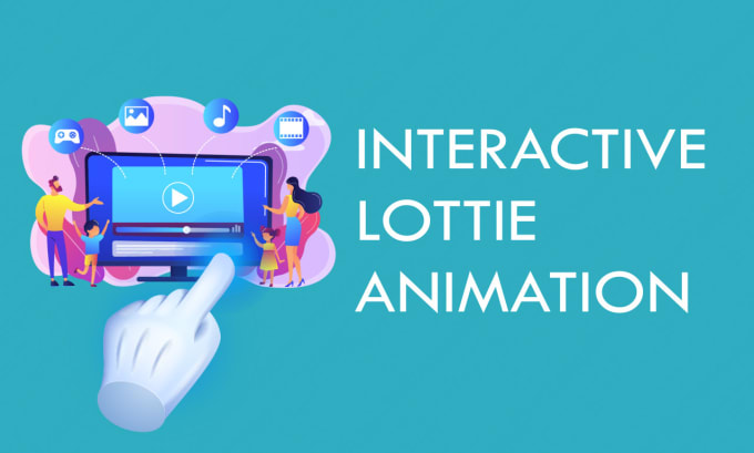 Gig Preview - Create interactive and unique lottie animations