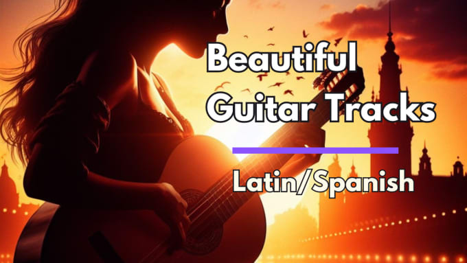 Gig Preview - Record beautiful latín spanish guitar tracks