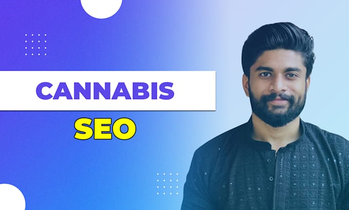 Gig Preview - Do local white hat cannabis, marijuana, hemp and cbd SEO