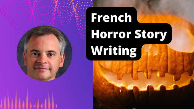 Gig Preview - Write an horror story in french