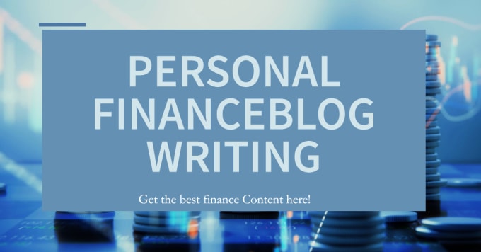 Gig Preview - Do finance article writing or personal finance blog writing