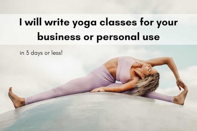 Gig Preview - Write yoga classes for business and personal use