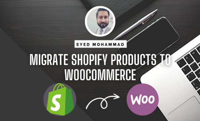 Gig Preview - Migrate shopify store and products to woocommerce