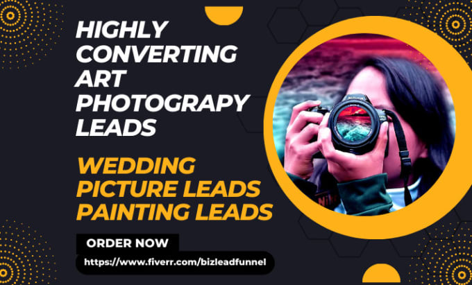 Gig Preview - Generate photography leads wedding picture leads painting leads portrait leads