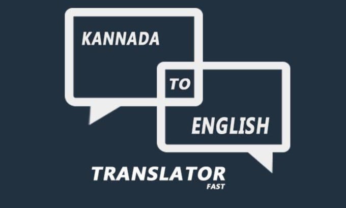 Gig Preview - Translate from kannada to english and vice versa