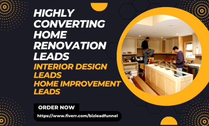 Gig Preview - Generate contractor leads home improvement leads interior design home renovation