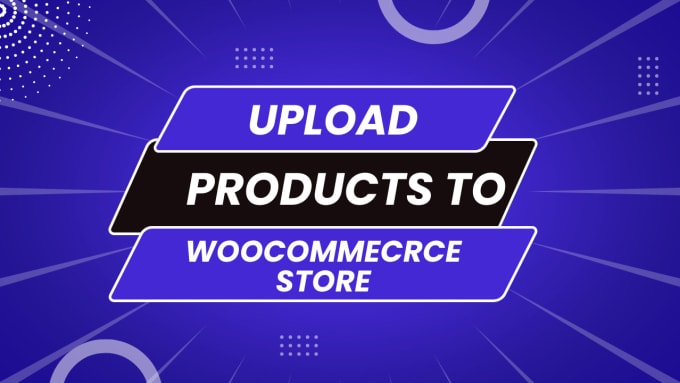 Gig Preview - Upload or add products to your woocommerce and shopify store