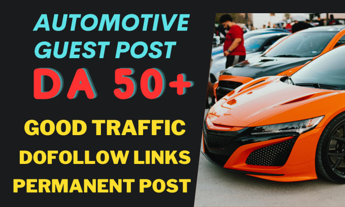 Gig Preview - Do auto guest post, automotive guest post, high da guest post