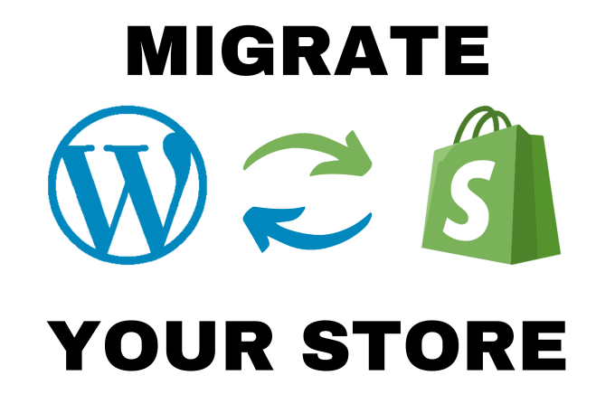 Gig Preview - Migrate wordpress to shopify and shopify to wordpress store