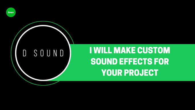 Gig Preview - Make custom sound effects for your project