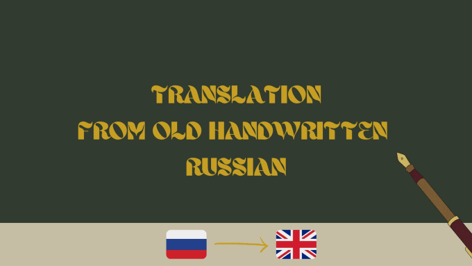 Gig Preview - Translate old handwritten documents from russian to english