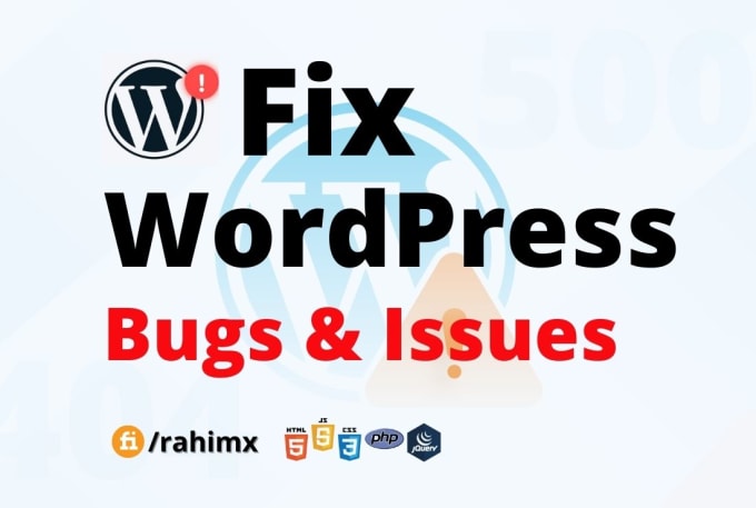 Gig Preview - Wordpress bug fix, wordpress error fix, wordpress issue fix and fix wpbakery bug