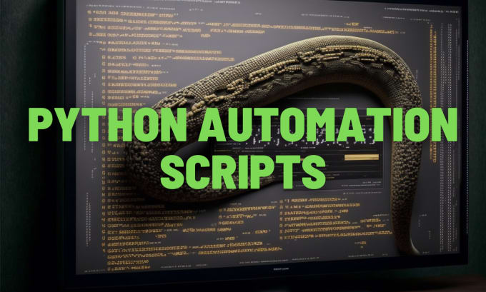 Gig Preview - Create custom python scripts for automation and for anything